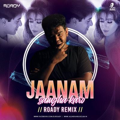 Jaanam Samjha Karo Remix Dj Mp3 Song - Dj Roady